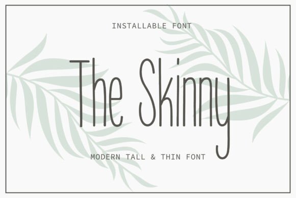 The Skinny: Modern Elegance for Minimalist Designs